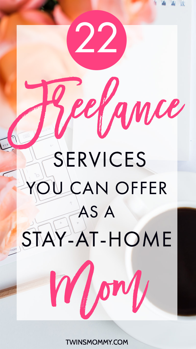 22 Freelance Services You Can Offer as a Stay-At-Home Mom