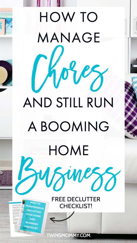 How to Manage Chores and Still Run a Booming Home Business (Plus Free Checklist!)
