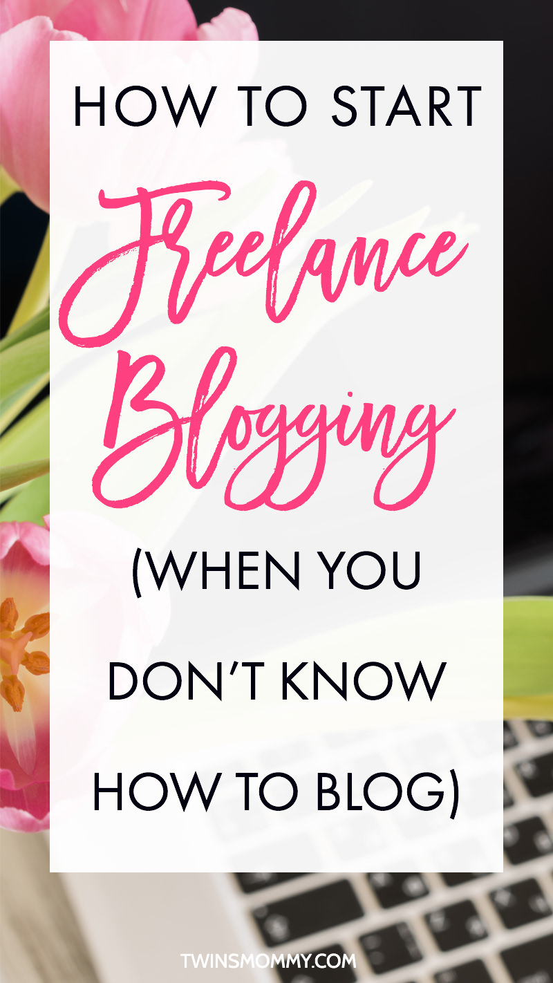 How to Start Freelance Blogging (When You Don't Know How to Blog)