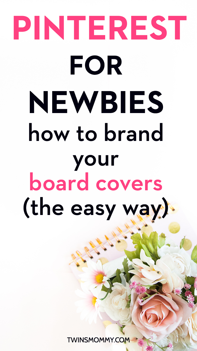 Pinterest for Newbies: How to Brand your Board Covers (The Easy Way)